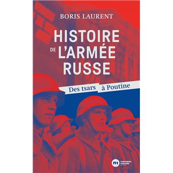 L’Armée Russe : Des Tsars à Poutine